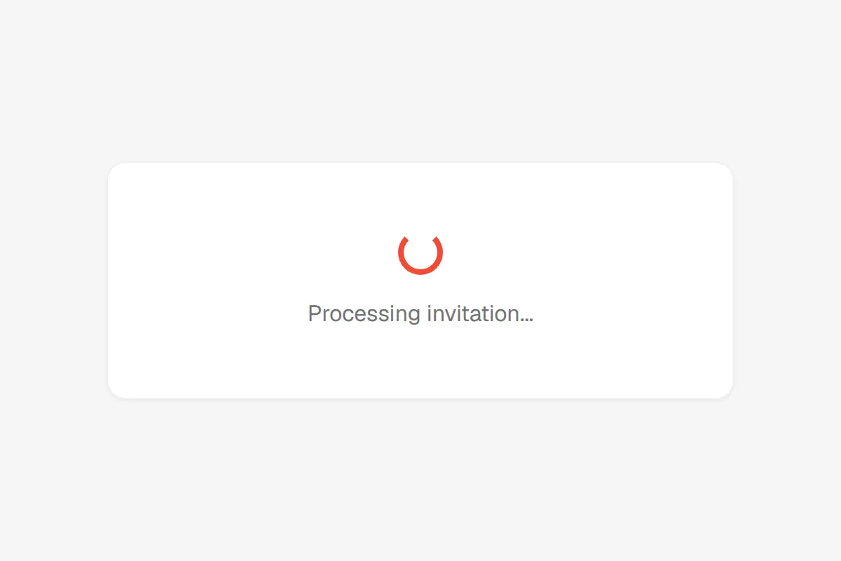 The Processing invitation card with a spinner while the invitation is checked